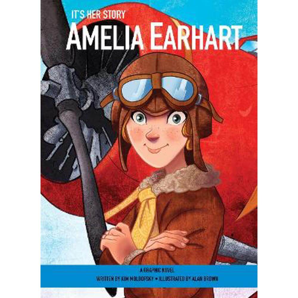 It's Her Story Amelia Earhart A Graphic Novel (Hardback) - Alan Brown
